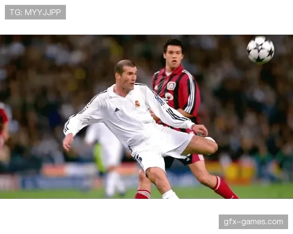 齐达内：足球艺术与团队精神的结合，展现出绝佳的战术素养和领导力